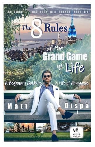 Cover image for The 8 Rules of the Grand Game of Life