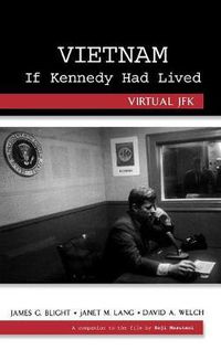 Cover image for Vietnam If Kennedy Had Lived: Virtual JFK