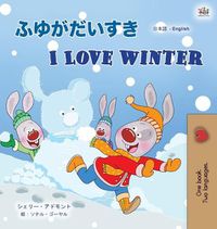 Cover image for I Love Winter (Japanese English Bilingual Children's Book)