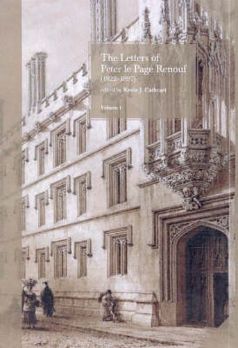 Cover image for The Letters of Peter Le Page Renouf (1822-97): Pembroke College, Oxford (1840-42); St Mary's College, Oscott (1842-46)