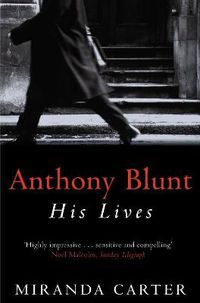 Cover image for Anthony Blunt: His Lives