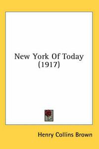 Cover image for New York of Today (1917)