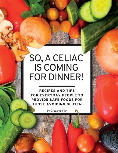 Cover image for So, a Celiac Is Coming for Dinner!