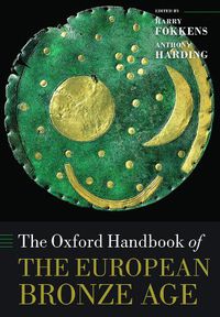 Cover image for The Oxford Handbook of the European Bronze Age