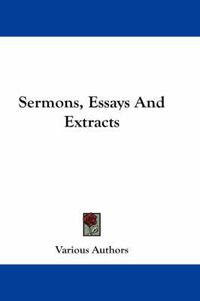 Cover image for Sermons, Essays and Extracts