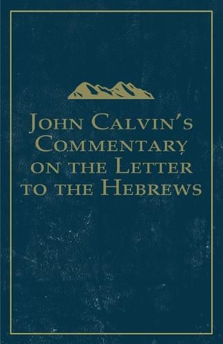 Cover image for John Calvin's Commentary on the Letter to the Hebrews