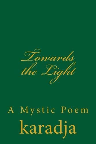 Cover image for Towards the Light: A Mystic Poem