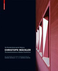 Cover image for Christoph Mackler: Die Rematerialisierung der Moderne/The Rematerialisation of Modern Architecture