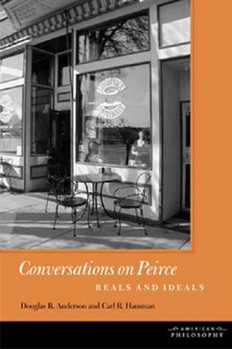 Conversations on Peirce: Reals and Ideals