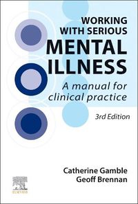 Cover image for Working With Serious Mental Illness: A Manual for Clinical Practice