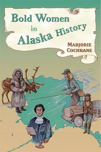 Cover image for Bold Women in Alaska History