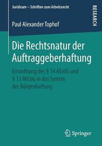 Cover image for Die Rechtsnatur Der Auftraggeberhaftung: Einordnung Des  14 Aentg Und  13 Milog in Das System Der Burgenhaftung