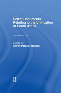 Cover image for Select Documents Relating to the Unification of South Africa