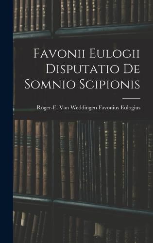 Cover image for Favonii Eulogii Disputatio de Somnio Scipionis