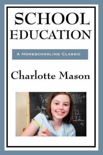 Cover image for School Education: Volume III of Charlotte Mason's Original Homeschooling Series