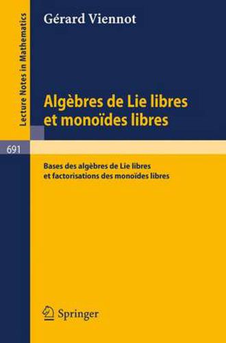 Cover image for Algebres de Lie Libres Et Monoides Libres: Bases Des Algebres de Lie Libres Et Factorisations Des Monoides Libres