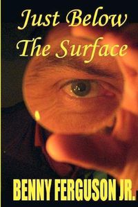 Cover image for Just Below The Surface