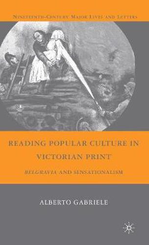 Cover image for Reading Popular Culture in Victorian Print: Belgravia and Sensationalism