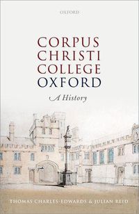 Cover image for Corpus Christi College, Oxford: A History