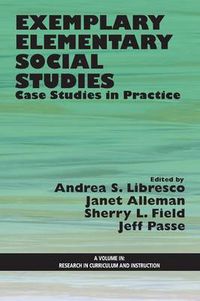 Cover image for Exemplary Elementary Social Studies: Case Studies in Practice