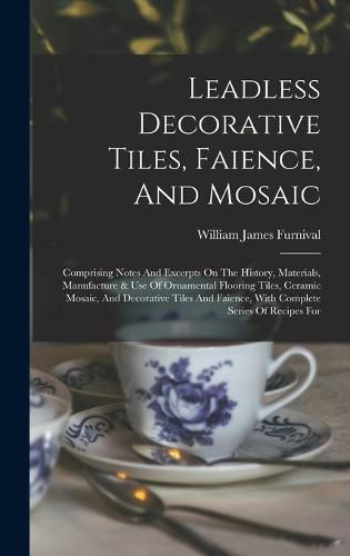 Cover image for Leadless Decorative Tiles, Faience, And Mosaic