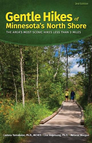 Cover image for Gentle Hikes of Minnesota's North Shore: The Area's Most Scenic Hikes Less Than 3 Miles