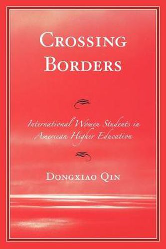 Cover image for Crossing Borders: International Women Students in American Higher Education