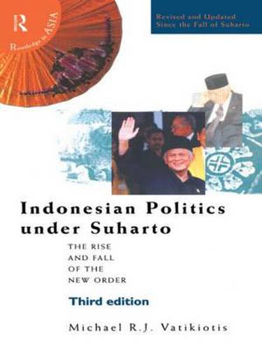 Cover image for Indonesian Politics Under Suharto: The Rise and Fall of the New Order