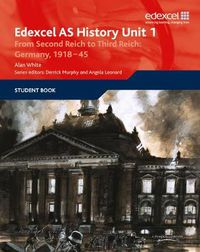 Cover image for Edexcel GCE History AS Unit 1 F7 From Second Reich to Third Reich: Germany 1918-45