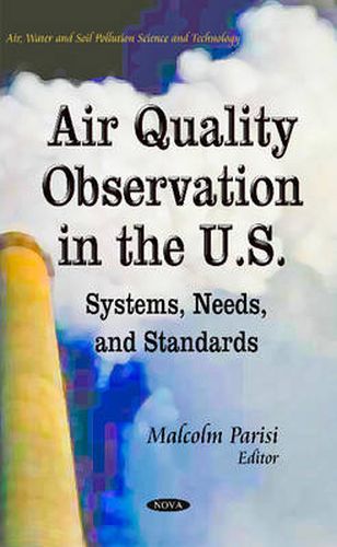 Cover image for Air Quality Observation in the U.S.: Systems, Needs & Standards