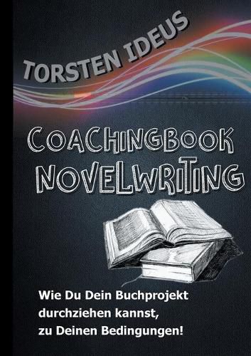 Cover image for Coachingbook Novelwriting: Wie Du Dein Buchprojekt durchziehen kannst, zu Deinen Bedingungen!