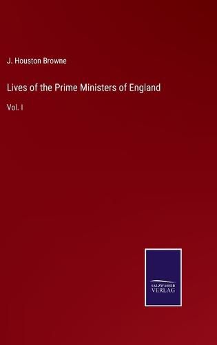 Cover image for Lives of the Prime Ministers of England