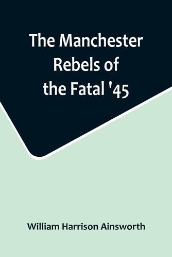 Cover image for The Manchester Rebels of the Fatal '45