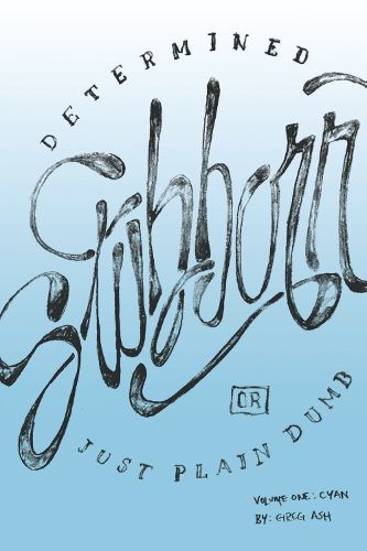 Cover image for Determined, Stubborn, Or Just Plain Dumb