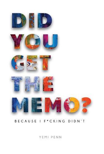 Cover image for Did You Get The Memo?: Because I F**king Didn't