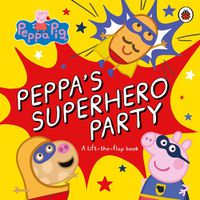 Cover image for Peppa Pig: Peppa's Superhero Party