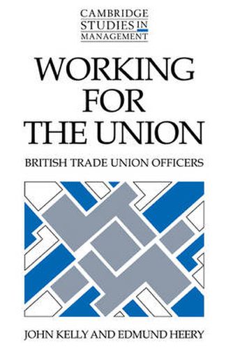 Working for the Union: British Trade Union Officers