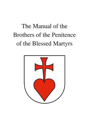 Cover image for The Manual of the Brothers of the Penitence of the Blessed Martyrs