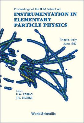 Cover image for Instrumentation In Elementary Particle Physics - Proceedings Of The Icfa School
