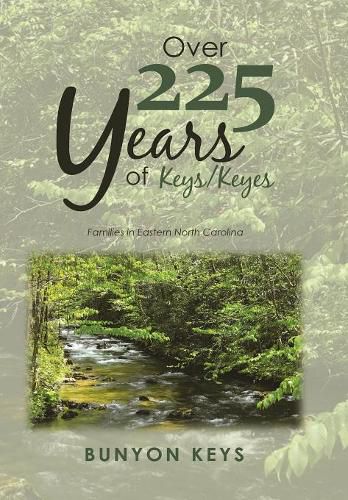 Cover image for Over 225 Years of Keys/ Keyes: Families in Eastern North Carolina