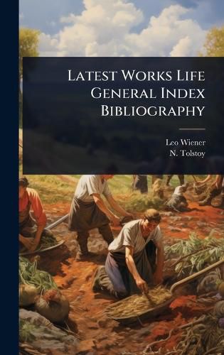 Cover image for Latest Works Life General Index Bibliography