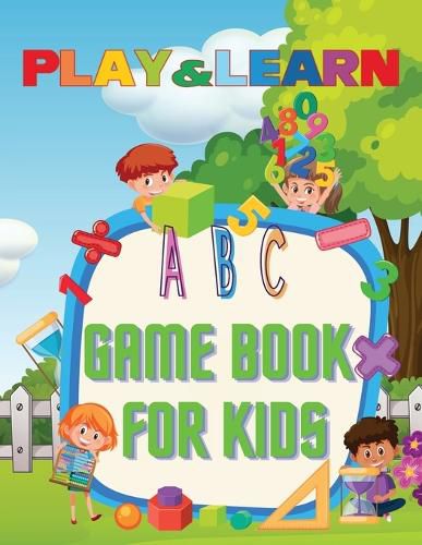 Cover image for Play & Learn Game Book For Kids: Fun Games for Early Learning-Ages 4-8