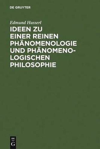 Ideen zu einer reinen Phanomenologie und phanomenologischen Philosophie