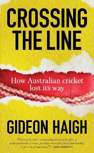 Cover image for Crossing The Line: How Australian Cricket Lost its Way