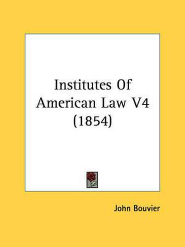 Cover image for Institutes of American Law V4 (1854)