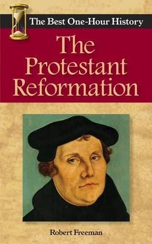 Cover image for The Protestant Reformation: The Best One-Hour History