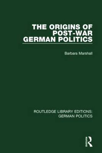 Cover image for The Origins of Post-War German Politics