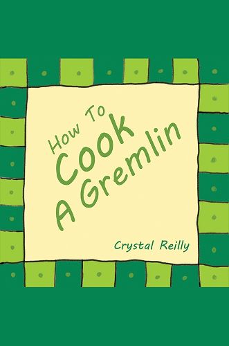 Cover image for How To Cook A Gremlin