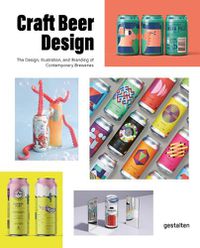 Cover image for Craft Beer Design: The Design, Illustration and Branding of Contemporary Breweries