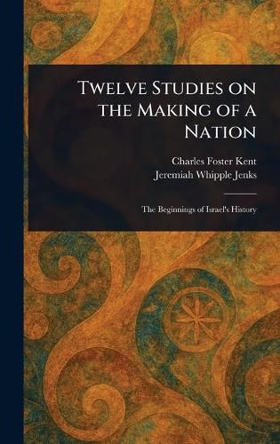 Cover image for Twelve Studies on the Making of a Nation